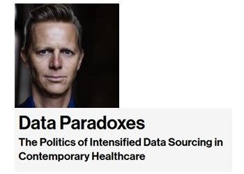 Data Paradoxes: The Politics of Intensified Data Sourcing in Contemporary Healthcare